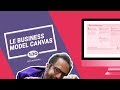 Le business model canvas expliqu par lagence 1min30