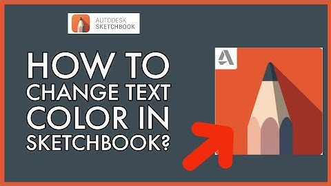 How to Change Text Color in Sketchbook 2023?