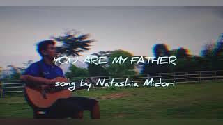 You Are My Father (song by Natashia Midori)