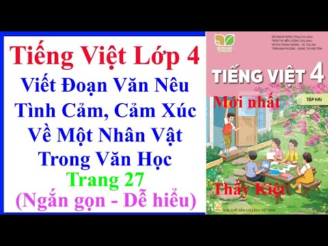 Viết Đoạn Văn Nêu Tình Cảm Cảm Xúc Về Một Nhân Vật Trong Văn Học | Tiếng Việt Lớp 4 Tập 2 Trang 27 - youtube