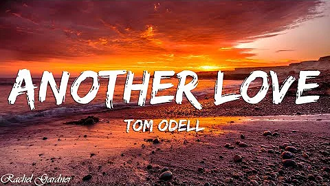 Tom Odell - Another Love (Lyrics)