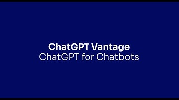 ChatGPT Vantage: Chatbots