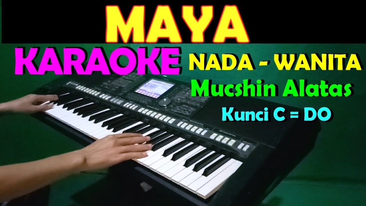MAYA - Muchsin Alatas | KARAOKE NADA WANITA || DANGDUT NOSTALGIA