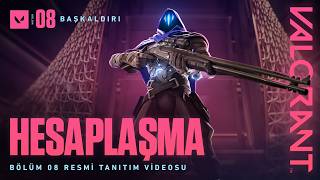 HESAPLAŞMA // Bölüm 08 Tanıtım Videosu  VALORANT