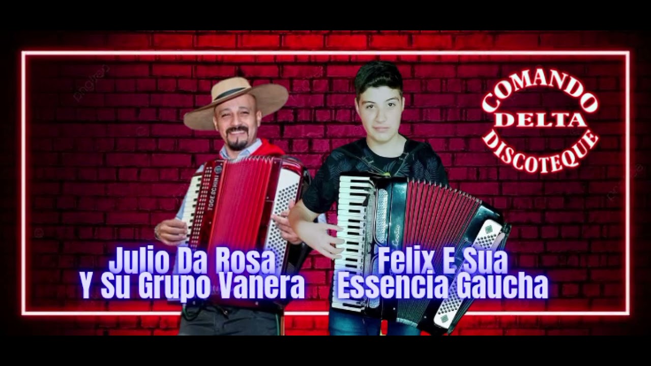JULIO DA ROSA Y FELIX E SUA ESSENCIA GAUCHA - YouTube