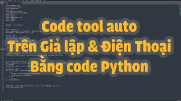 Code tool auto với giả lập hoặc điện thoại bằng python - p1