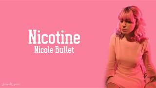 Nicole Bullet -  Nicotine (Lyrics)