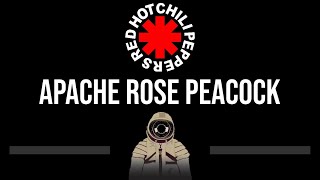 Red Hot Chili Peppers • Apache Rose Peacock (CC) (Upgraded Video) 🎤 [Karaoke] [Instrumental Lyrics]