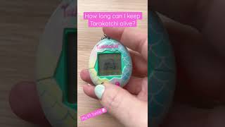 How long can my Tamagotchi stay alive? 🫣 Tarakotchi P1 Tama #shorts #tamagotchi