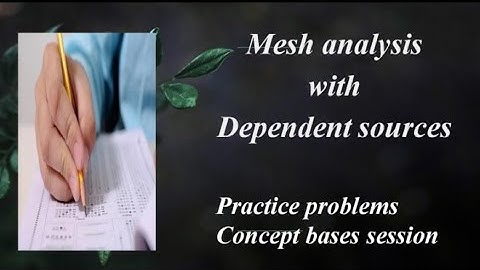 How to perform Mesh analysis in networks with dependent sources.