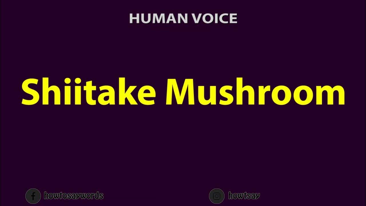 How to Pronounce Shiitake Mushroom YouTube