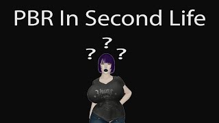 PBR and You: Second Life's Latest Update
