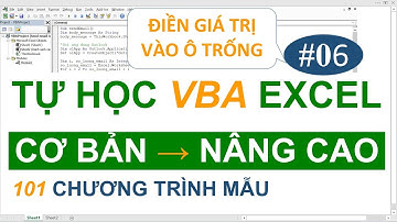 Học VBA trong Excel qua 101 chương trình mẫu | #06 Điền vào ô trống giá trị cụ thể