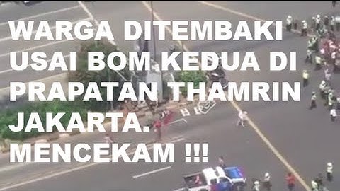 detik detik warga ditembaki sesudah bom thamrin
