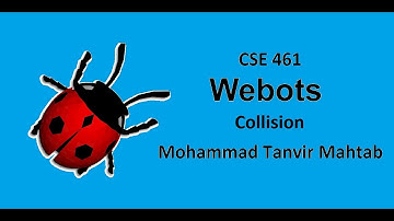 CSE461 || Introduction to Robotics Laboratory || Webots environment setup: Collision