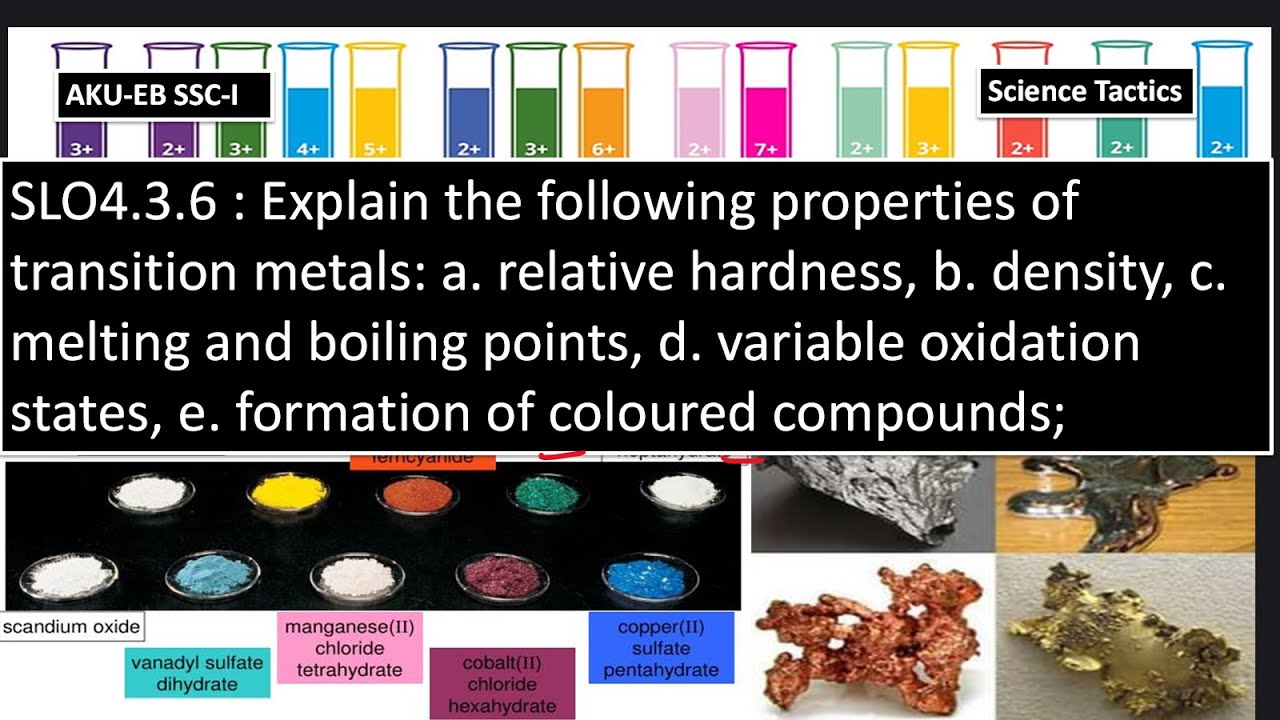 SLO 4.3.6 : Explain the  properties of transition metals.