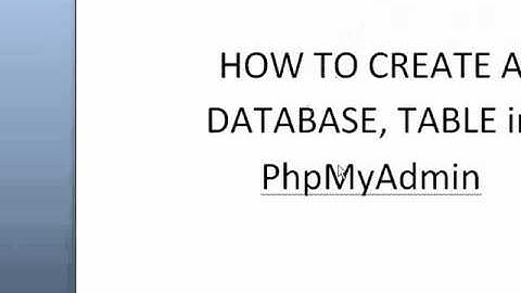 PHP Tutorials - How to create a Database and a Table in phpMyAdmin