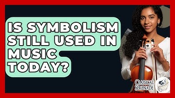 Is Symbolism Still Used In Music Today? - Classical Serenade