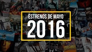 Estrenos De Peliculas Mayo 2016