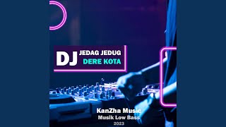 DJ JEDAG JEDUG DERE KOTA