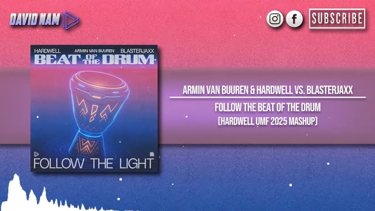 Follow The Beat Of The Drum (Hardwell UMF 2025 Mashup) [David Nam Remake]