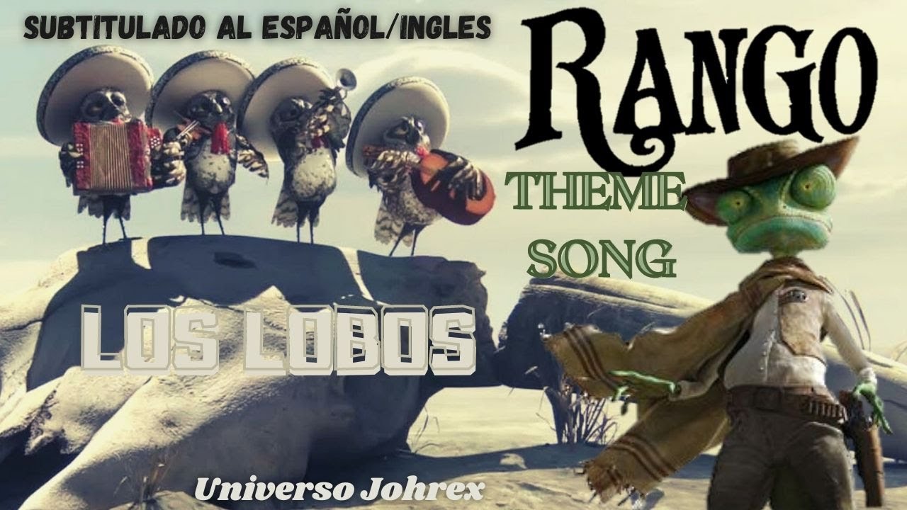 Rango Theme Song-Los Lobos Subtitulado al Español e Ingles Rango Theme Song-Los Lobos Subtitulado al Español e Ingles