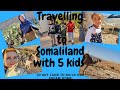 Travelling to somaliland with 5 kids to buy land to build our dream home somaliland samirahjees