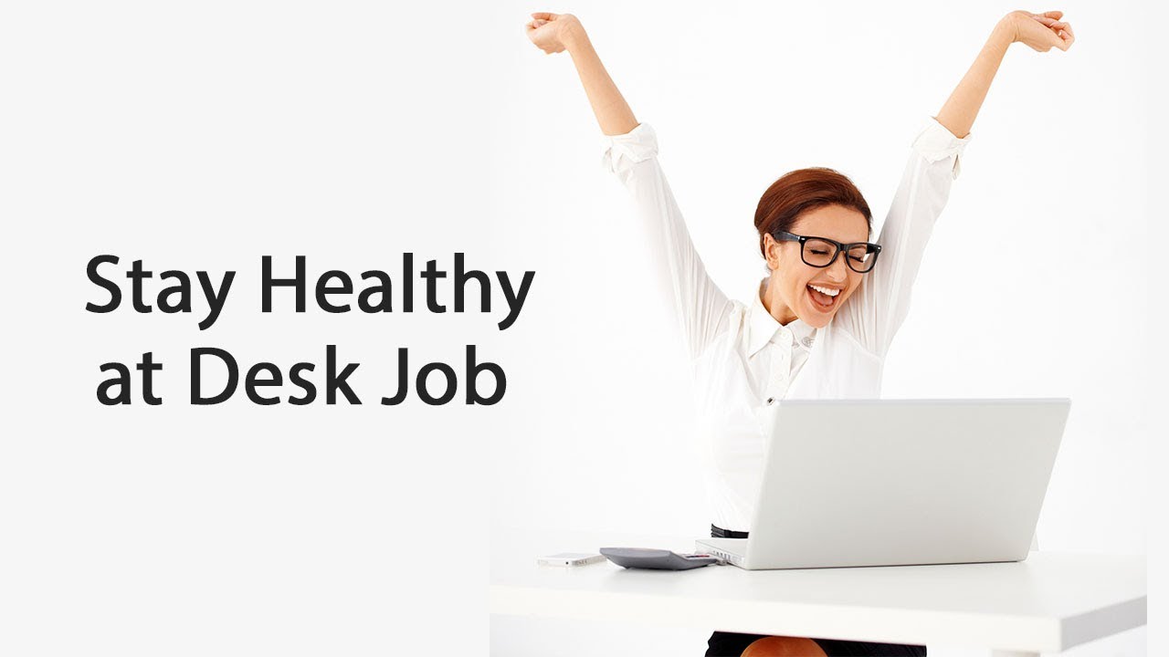 4 Tips to Stay Fit and Healthy at Desk Job - YouTube