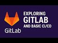 Exploring GitLab and basic CICD