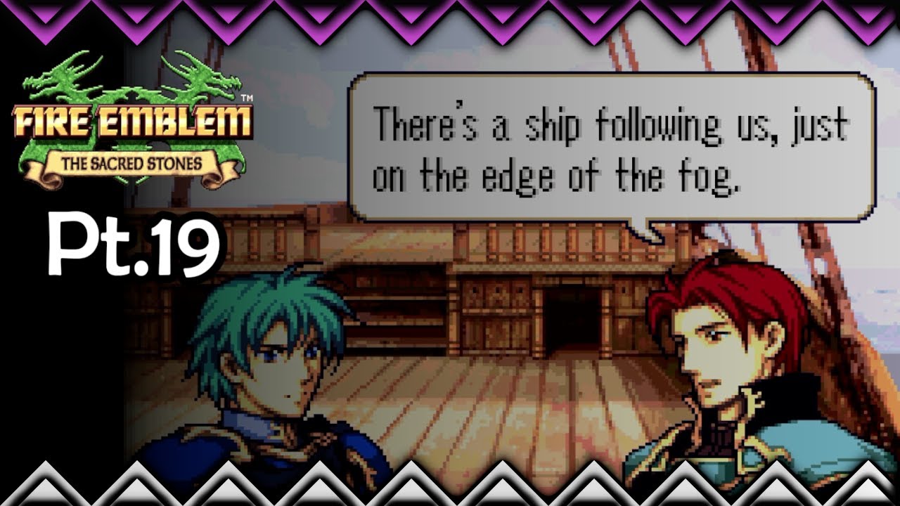 Phantom Ship! | Fire Emblem: The Sacred Stones Pt.19