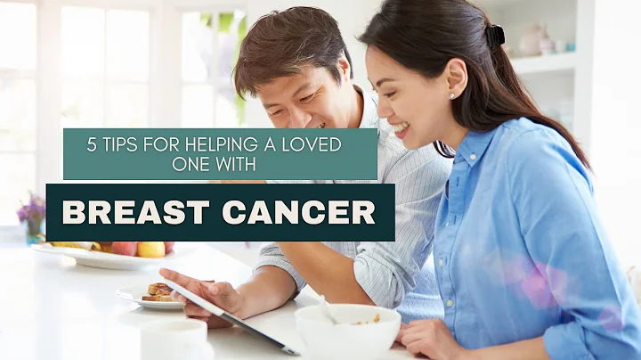 5 Tips for Helping a Loved One With Breast Cancer