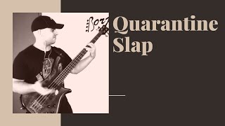 Quarantine Slap