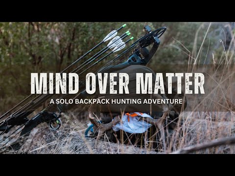 Mind Over Matter - A Solo Backpack Hunting Adventure | ARCHERY COUES DEER