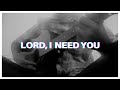 Lord, i need you by Matt Maher | Cover