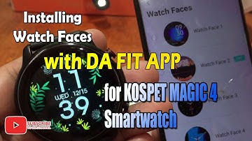 Installing Watch Faces in DaFit app Kospet Magic 4