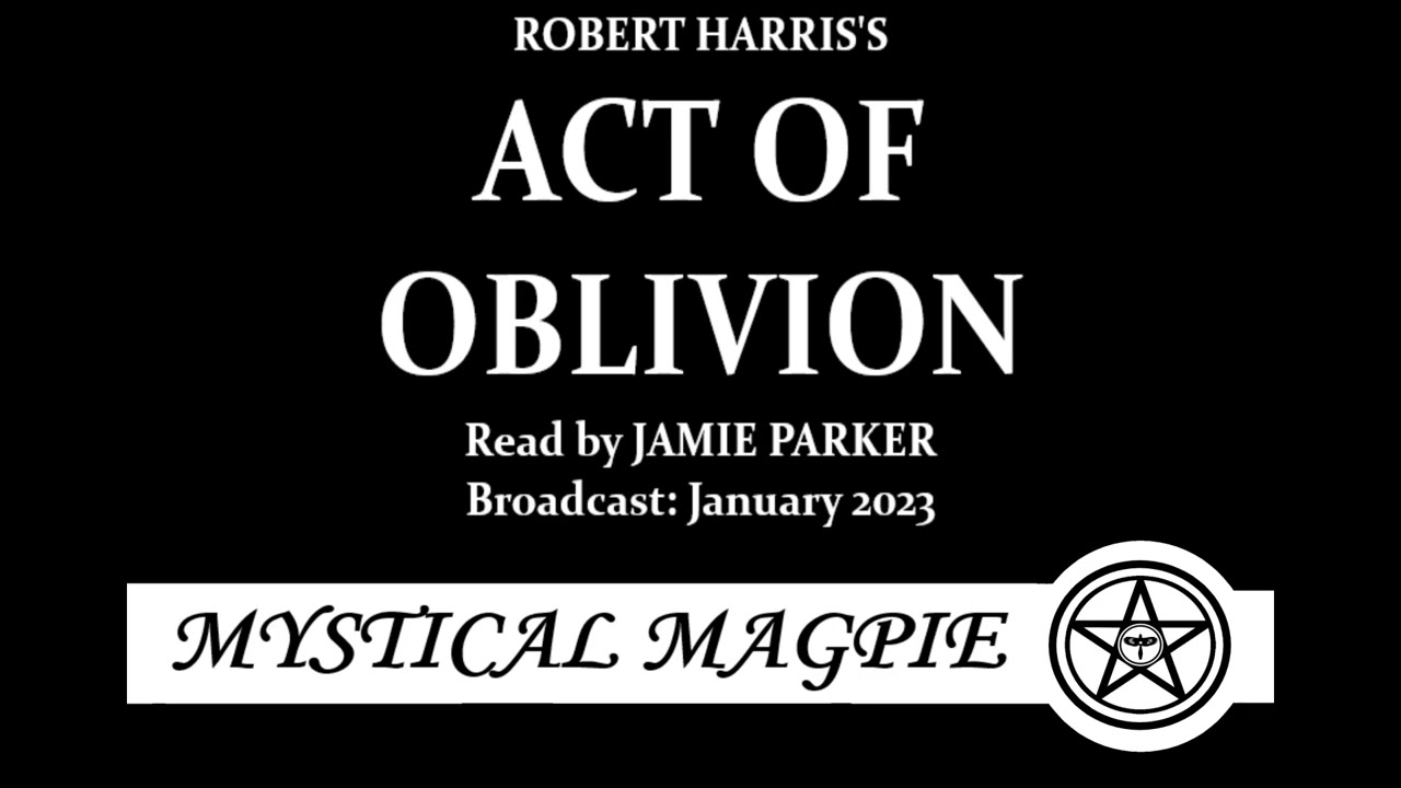 Act of Oblivion (2023) by Robert Harris, read by Jamie Parker