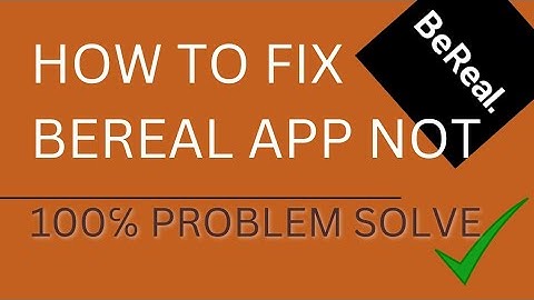Fix Bereal App Not Working (2022) | Why Is My Bereal App Not Working?