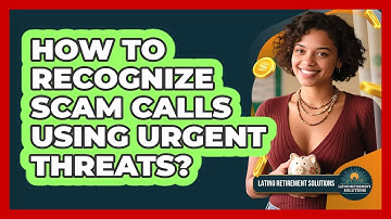How to Recognize Scam Calls Using Urgent Threats?