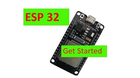 ESP 32 #Get Started تعلم البرمجة من الصفر