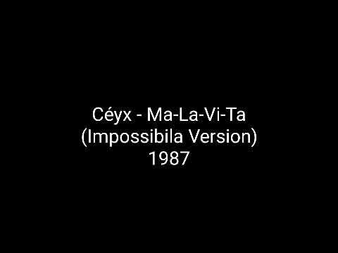 Céyx - Ma-La-Vi-Ta (Impossibila Version) 1987_italo disco