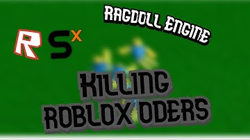 Roblox Ragdoll engine KILLING ODERS! | Roblox Exploiting