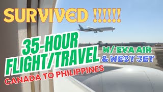 35-HOUR Flight/Travel from Canada to Philippines W/ EVA AIR & WEST JET. Amazing!!!!!!