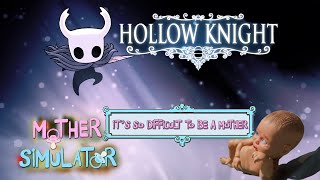 MOTHER SIMULATOR | HOLLOW KNIGHT | Untitled Goose Game