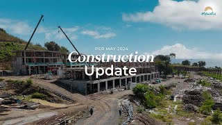 Mawatu Construction Update May 2024