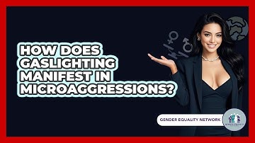 How Does Gaslighting Manifest In Microaggressions? - Gender Equality Network