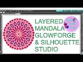 Making a Layered Mandala using Silhouette Studio and Glowforge