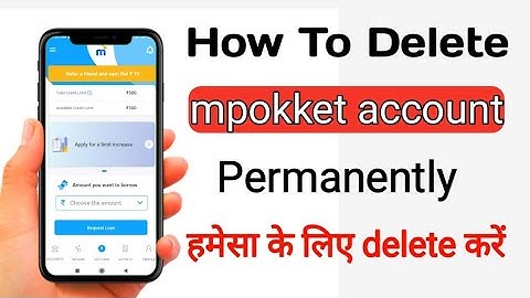 How To Delete mPokket Account mpPokket Account kaise delete karen mPokket Loan