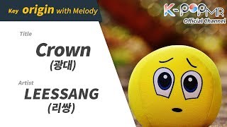 Crown - LEESSANG (With Melody Ver.)ㆍ광대 (Feat. B.M.K) 리쌍 [K-POP MROO 노래방★Musicen MR]