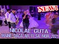 Nicolae Guta 🌟 Maine daca ar fi sa mor 2021 🎻🎷 (HORA) @Nunta Maku & Frunza