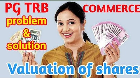 PG TRB VALUATION OF SHARES PROBLEM AND SOLUTION பங்குகள் மதிப்பீடு கணக்குகள் முதுகலை வணிகவியல்